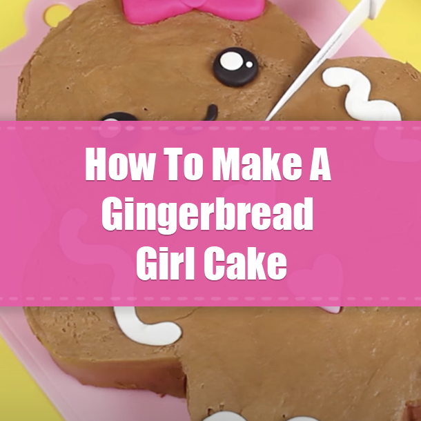 How To Make A Gingerbread Girl Cake