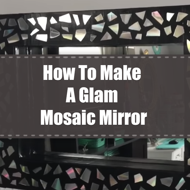 How To Make A Glam Mosaic Mirror