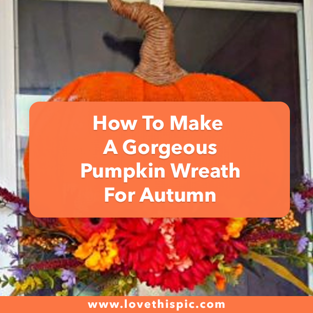 How To Make A Gorgeous Pumpkin Wreath For Autumn