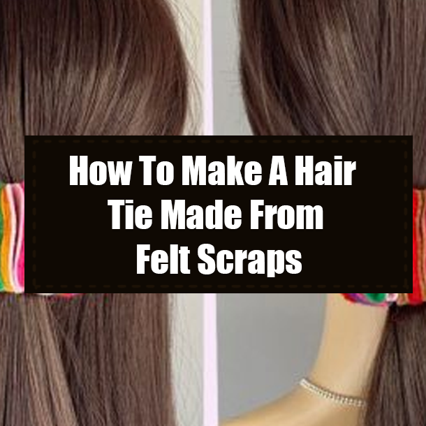 How To Make A Hair Tie Made From Felt Scraps
