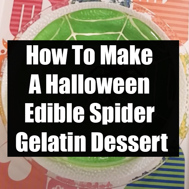How To Make A Halloween Edible Spider Gelatin Dessert