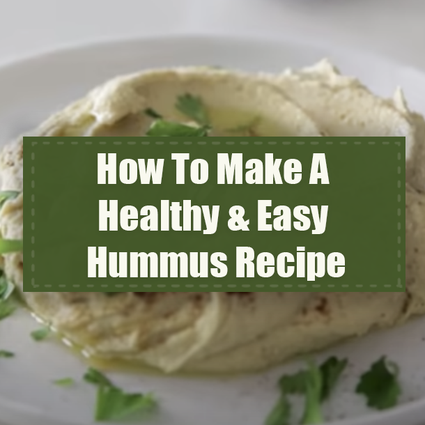 How To Make A Healthy & Easy Hummus recipe