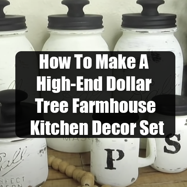 How To Make A High-End Dollar Tree Farmhouse Kitchen Decor Set