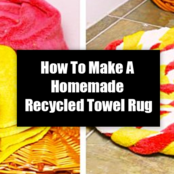 How To Make A Homemade Recycled Towel Rug