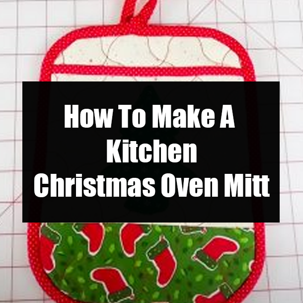 How To Make A Kitchen Christmas Oven Mitt