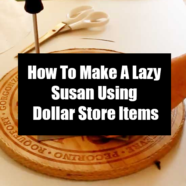 How To Make A Lazy Susan Using Dollar Store Items