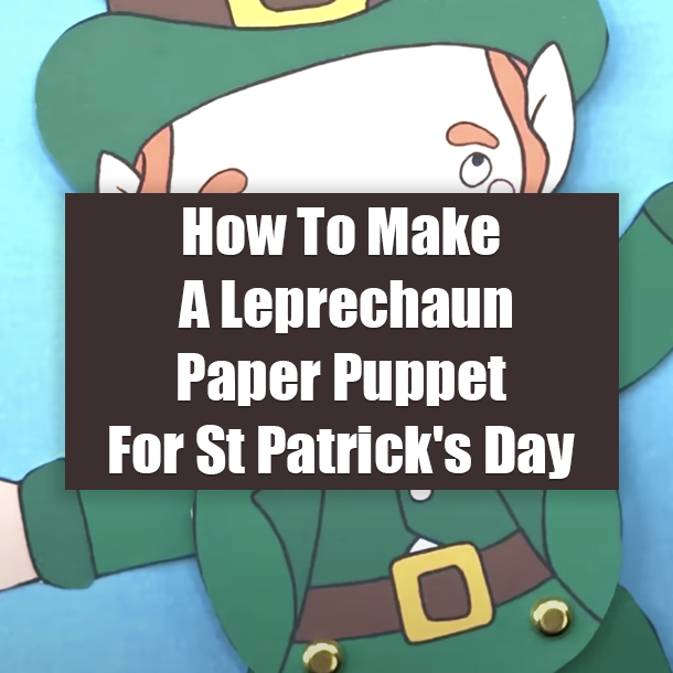 How To Make A Leprechaun Paper Puppet For St Patrick's Day