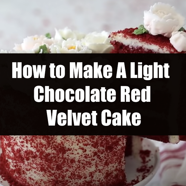 How to Make A Light Chocolate Red Velvet Cake