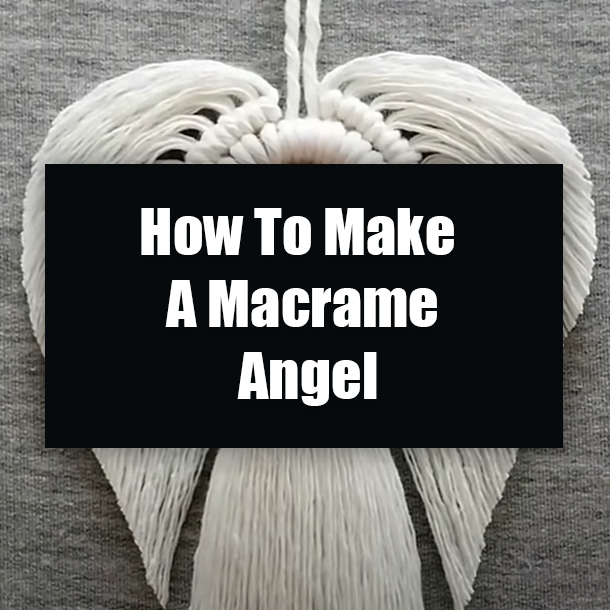 How To Make A Macrame Angel