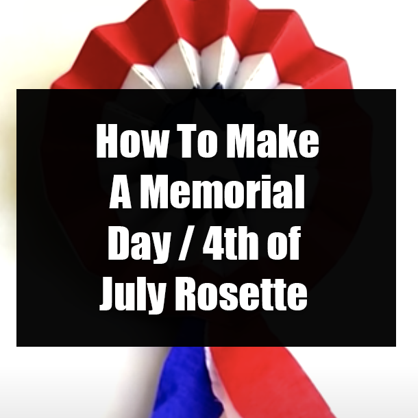 How To Make A Memorial Day / 4th of July Rosette