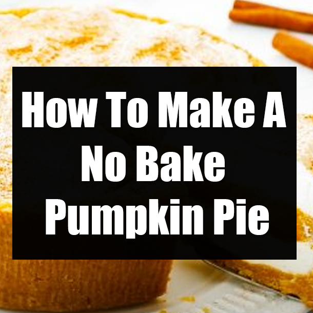 How To Make A No Bake Pumpkin Pie