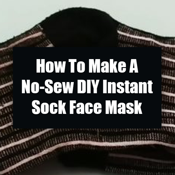 How To Make A No-Sew DIY Instant Sock Face Mask