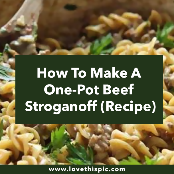How To Make A One-Pot Beef Stroganoff (Recipe)