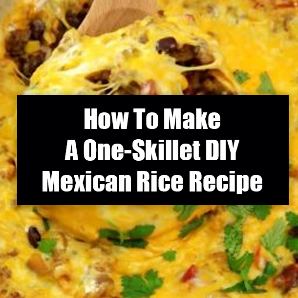 How To Make A One-Skillet DIY Mexican Rice Recipe