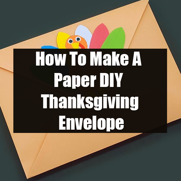 How To Make A Paper DIY Thanksgiving Envelope
