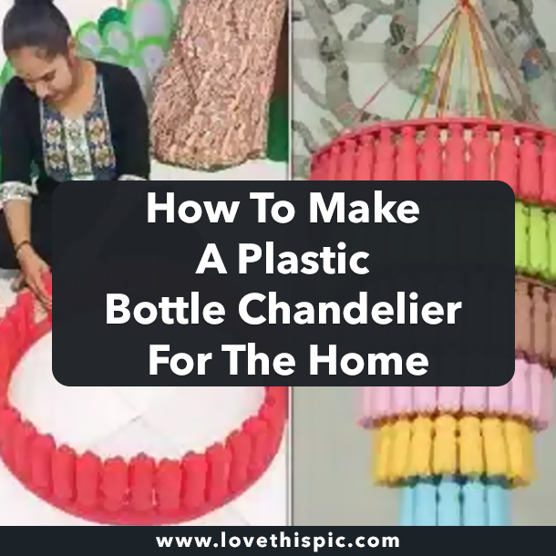 How To Make A Plastic Bottle Chandelier For The Home