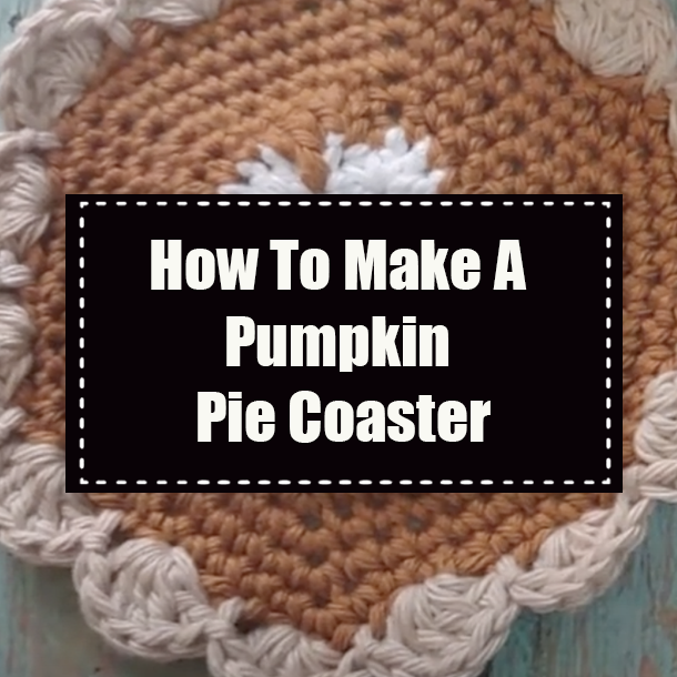 How To Make A Pumpkin Pie Coaster