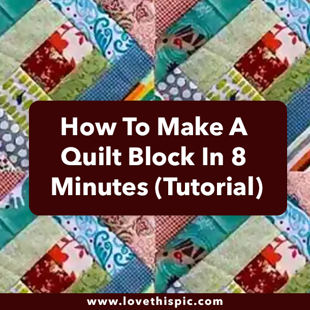 How To Make A Quilt Block In 8 Minutes (Tutorial)