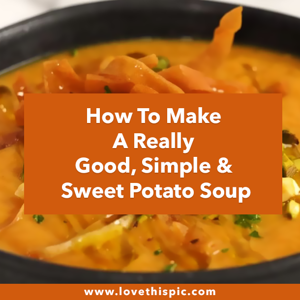 How To Make A Really Good, Simple & Sweet Potato Soup
