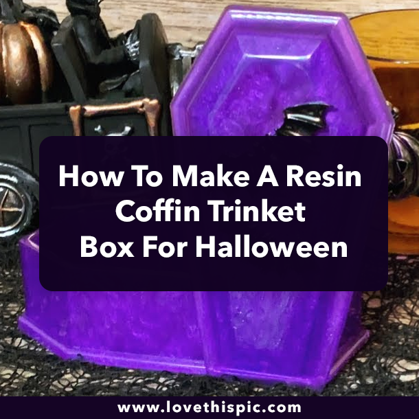 How To Make A Resin Coffin Trinket Box For Halloween