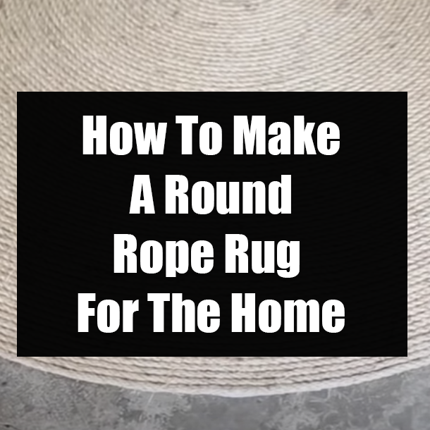 How To Make A Round Rope Rug For The Home