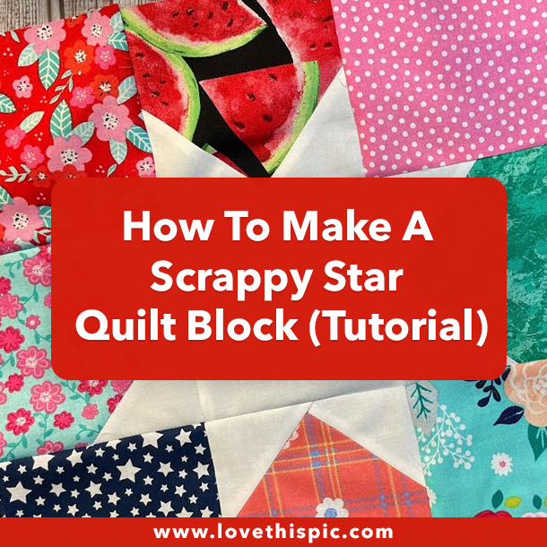 How To Make A Scrappy Star Quilt Block (Tutorial)