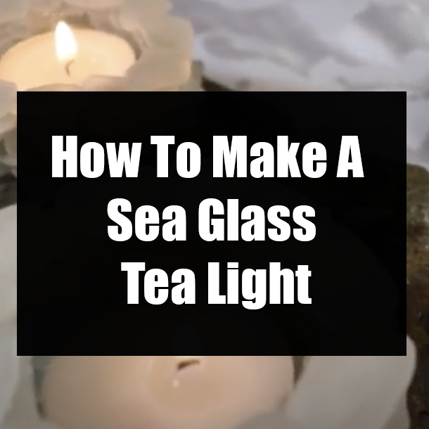 How To Make A Sea Glass Tea Light
