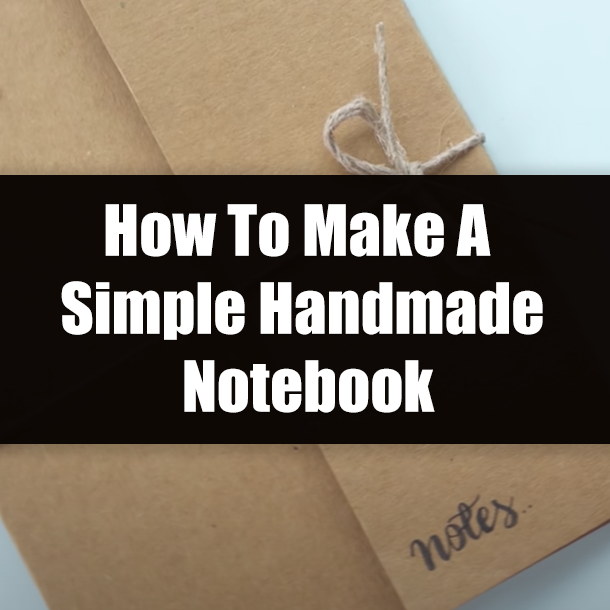 How To Make A Simple Handmade Notebook