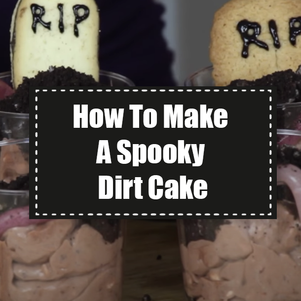 How To Make A Spooky Dirt Cake