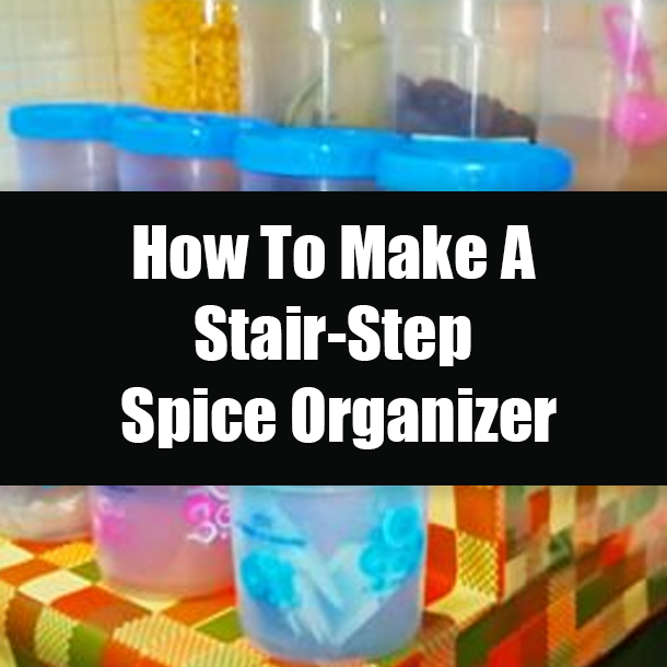 How To Make A Stair-Step Spice Organizer