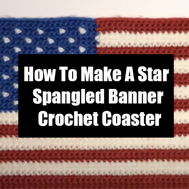 How To Make A Star Spangled Banner Crochet Coaster