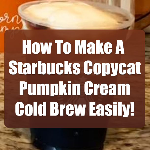 How To Make A Starbucks Copycat Pumpkin Cream Cold Brew Easily!