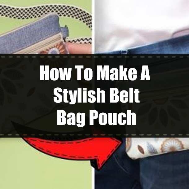 How To Make A Stylish Belt Bag Pouch
