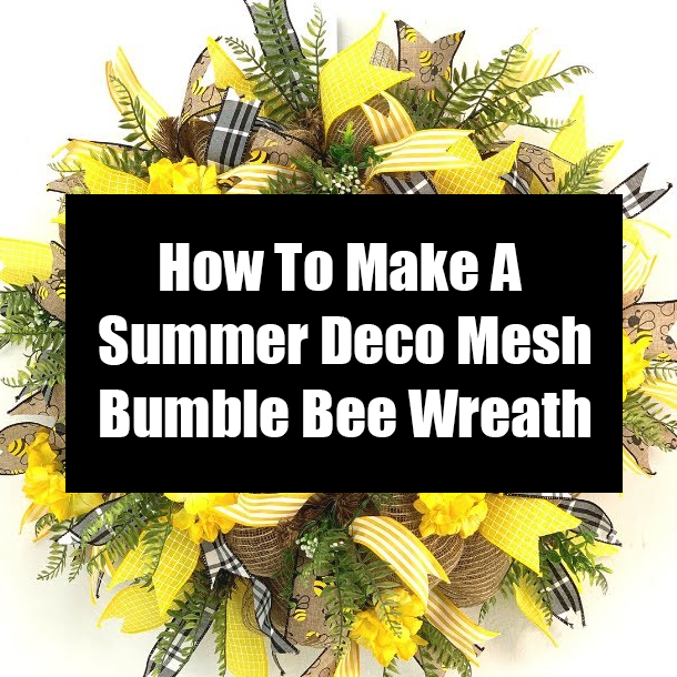 How To Make A Summer Deco Mesh Bumble Bee Wreath