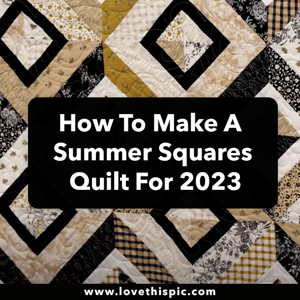 How To Make A Summer Squares Quilt For 2023