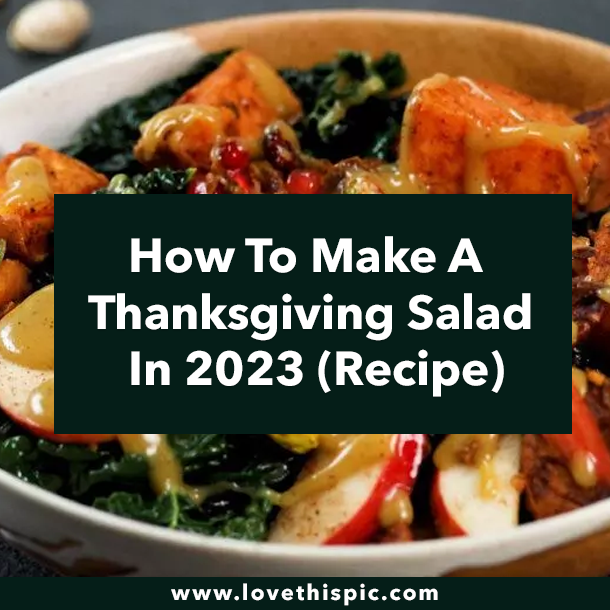 How To Make A Thanksgiving Salad In 2023 (Recipe)