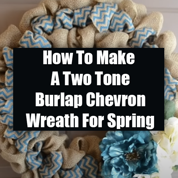 How To Make A Two Tone Burlap Chevron Wreath For Spring
