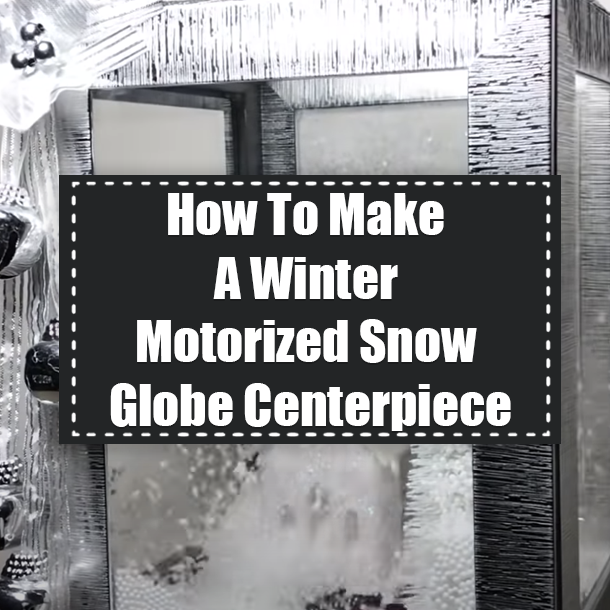 How To Make A Winter Motorized Snow Globe Centerpiece