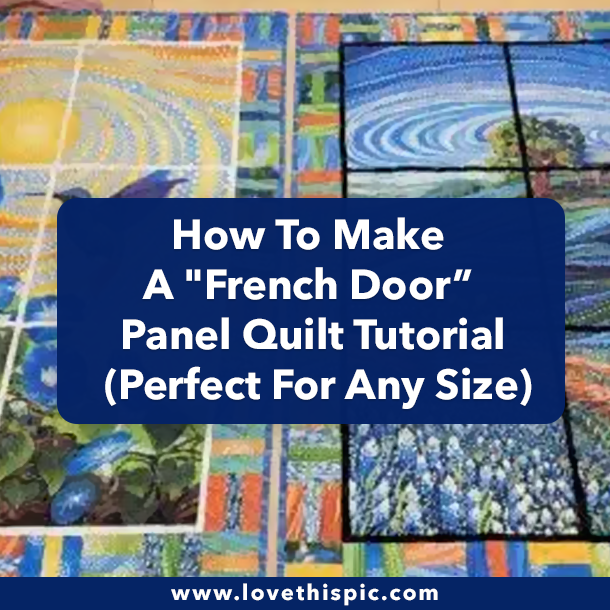How To Make A "French Door” Panel Quilt Tutorial (Perfect For Any Size)