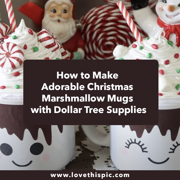 How to Make Adorable Christmas Marshmallow Mugs with Dollar Tree Supplies