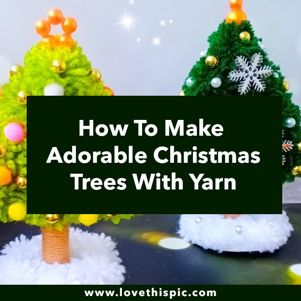 How To Make Adorable Christmas Trees With Yarn