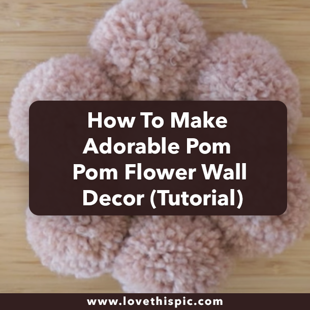 How To Make Adorable Pom Pom Flower Wall Decor (Tutorial)