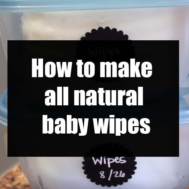 How to make all natural baby wipes