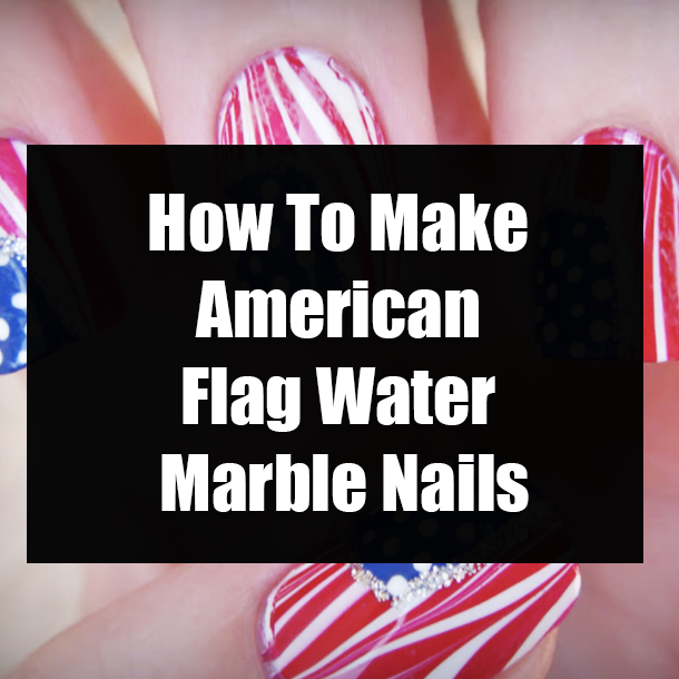 How To Make American Flag Water Marble Nails