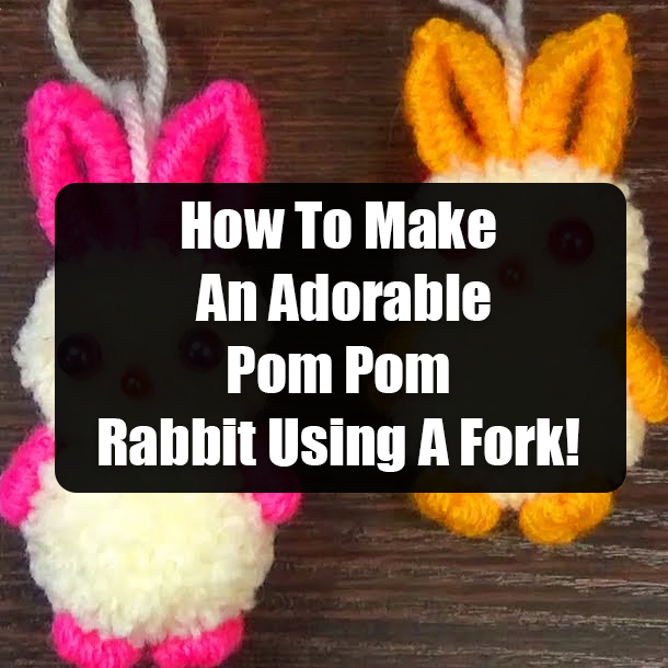 How To Make An Adorable Pom Pom Rabbit Using A Fork!