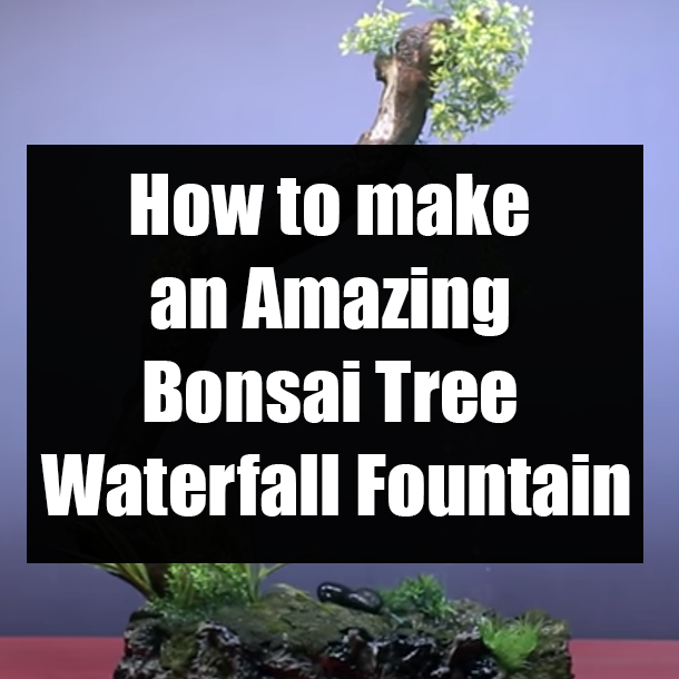 How to make an Amazing Bonsai Tree Waterfall Fountain