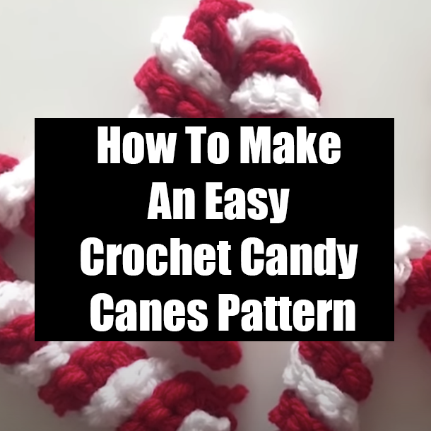 How To Make An Easy Crochet Candy Canes Pattern