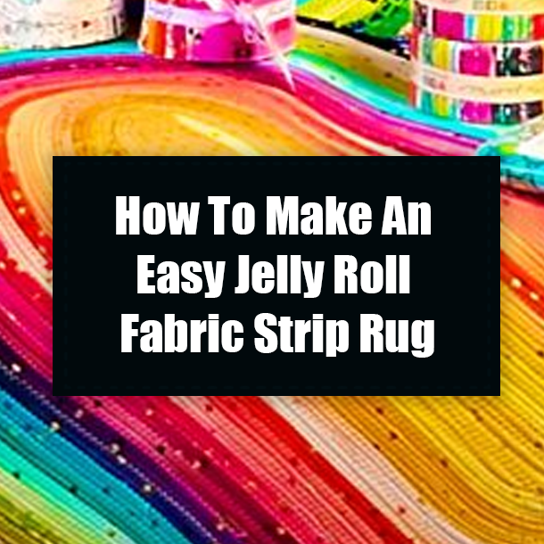 How To Make An Easy Jelly Roll Fabric Strip Rug
