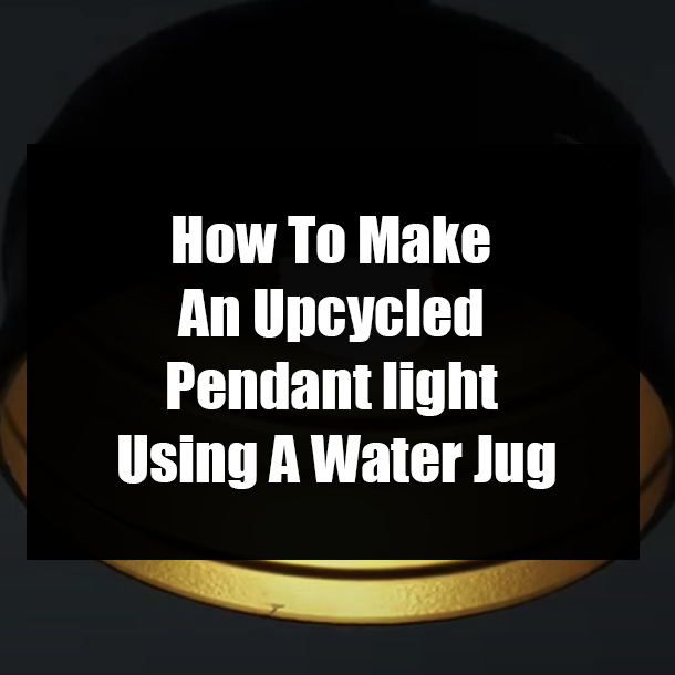 How To Make An Upcycled Pendant light Using A Water Jug