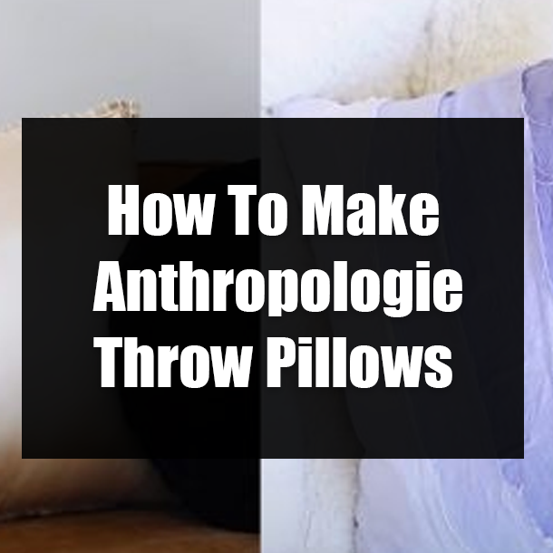 How To Make Anthropologie Throw Pillows